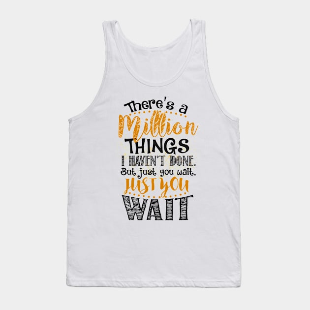 Just You Wait... Tank Top by KsuAnn